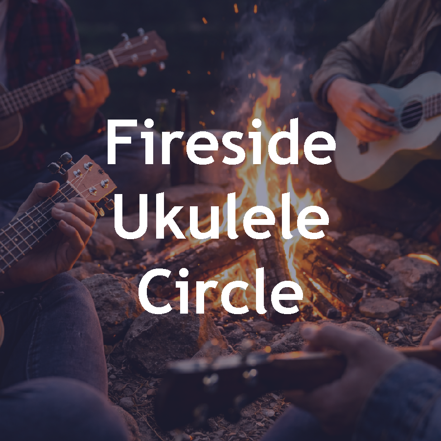 Fireside Ukulele Circle for Adults