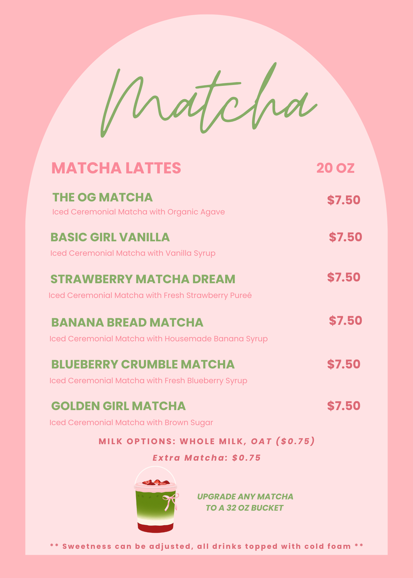 Menu with various matcha latte options, each priced at $7.50, including flavors like OG Matcha, Basic Girl Vanilla, Strawberry Matcha Dream, Banana Bread Matcha, Blueberry Crumble Matcha, and Golden Girl Matcha. Details about ingredients and optional add-ons are also listed, with a note about upgrading to a larger size and a small illustration of a matcha drink at the bottom.