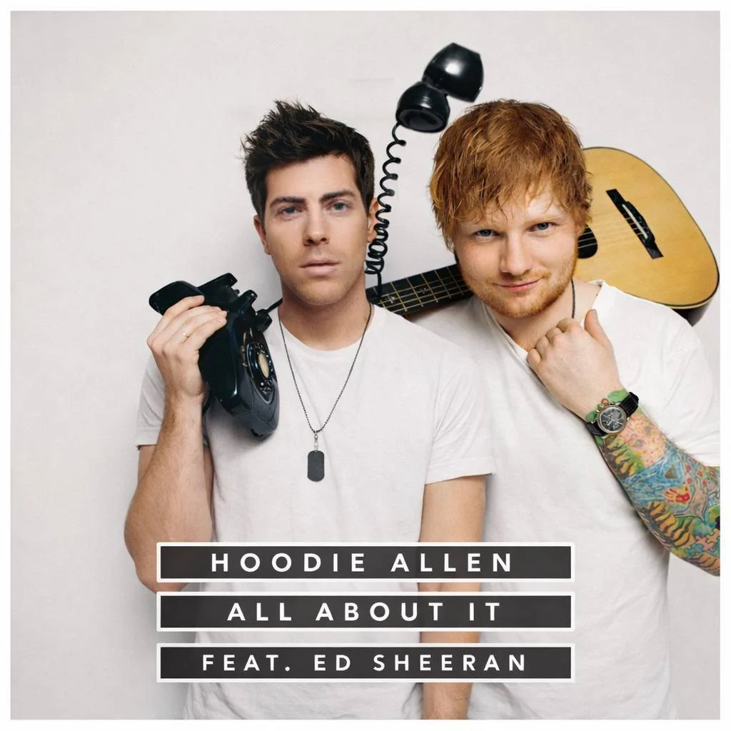HOODIE ALLEN + ED SHEERAN - ALL ABOUT IT