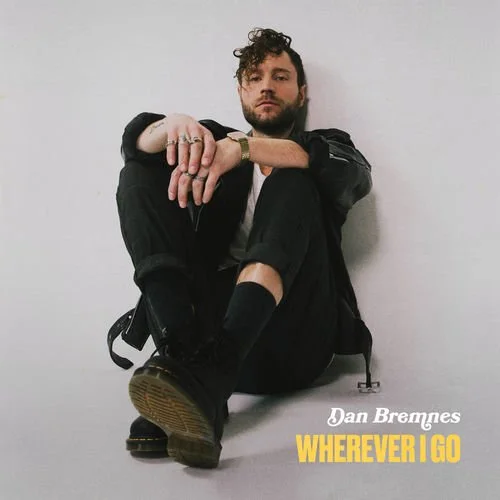 DAN BREMNES - WHEREVER I GO