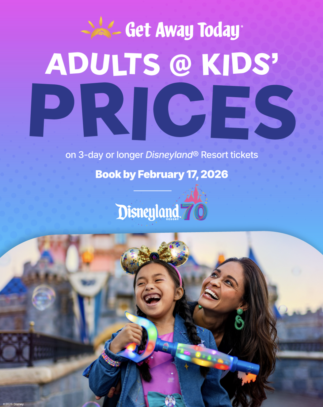 Promotional flyer for Disneyland Adult and Kid ticket prices, featuring a woman and girl smiling in front of the Disneyland castle, with the Pixar lamp and Mickey Mouse shaped balloons.