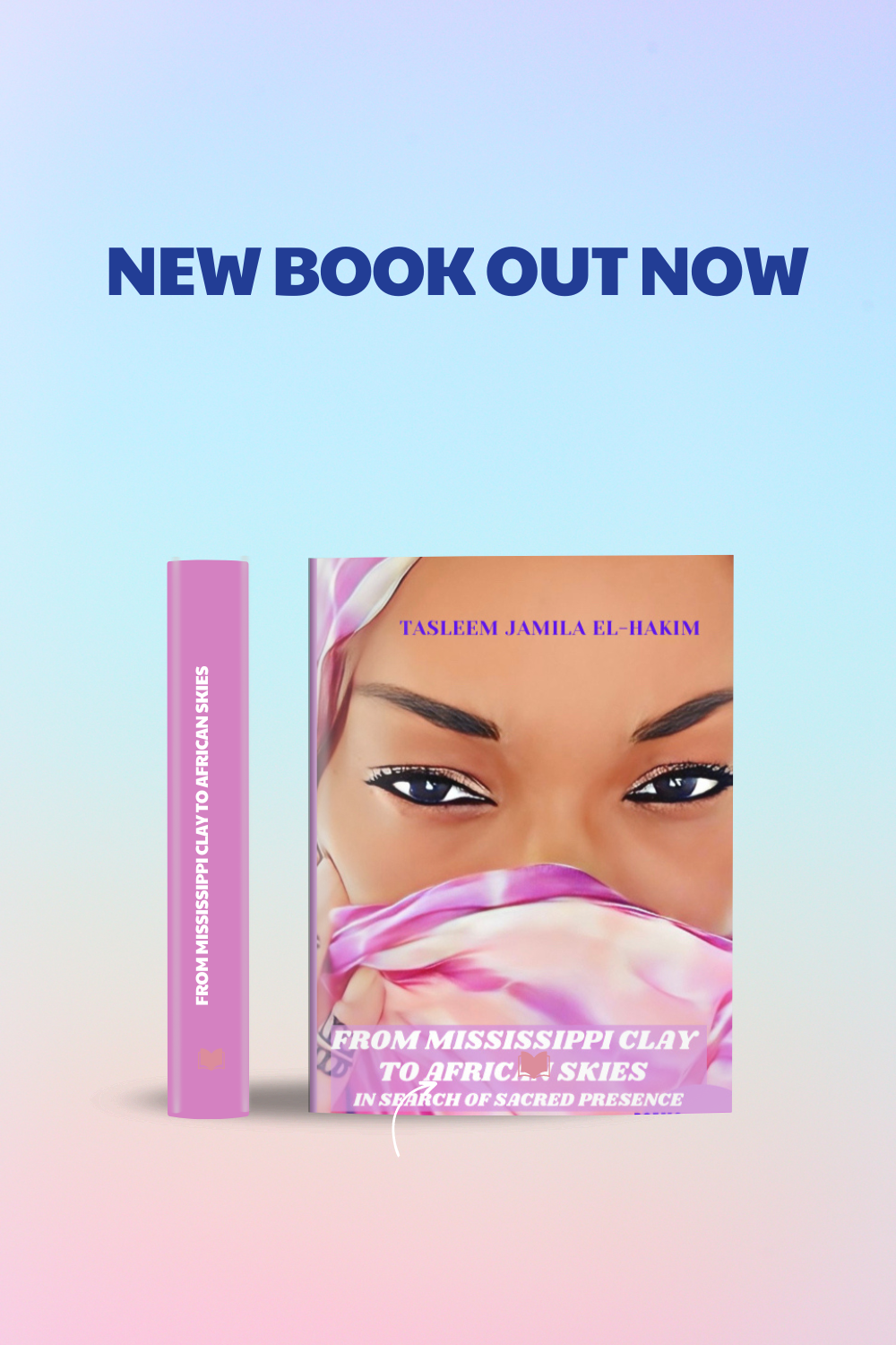 Promotional poster for a new book titled "From Mississippi Clay to African Skies" by Tasleem Jamila El-Hakim, featuring a woman with bold eyebrows and eyes, wearing a pink and purple headscarf, holding a pink cloth over her face.