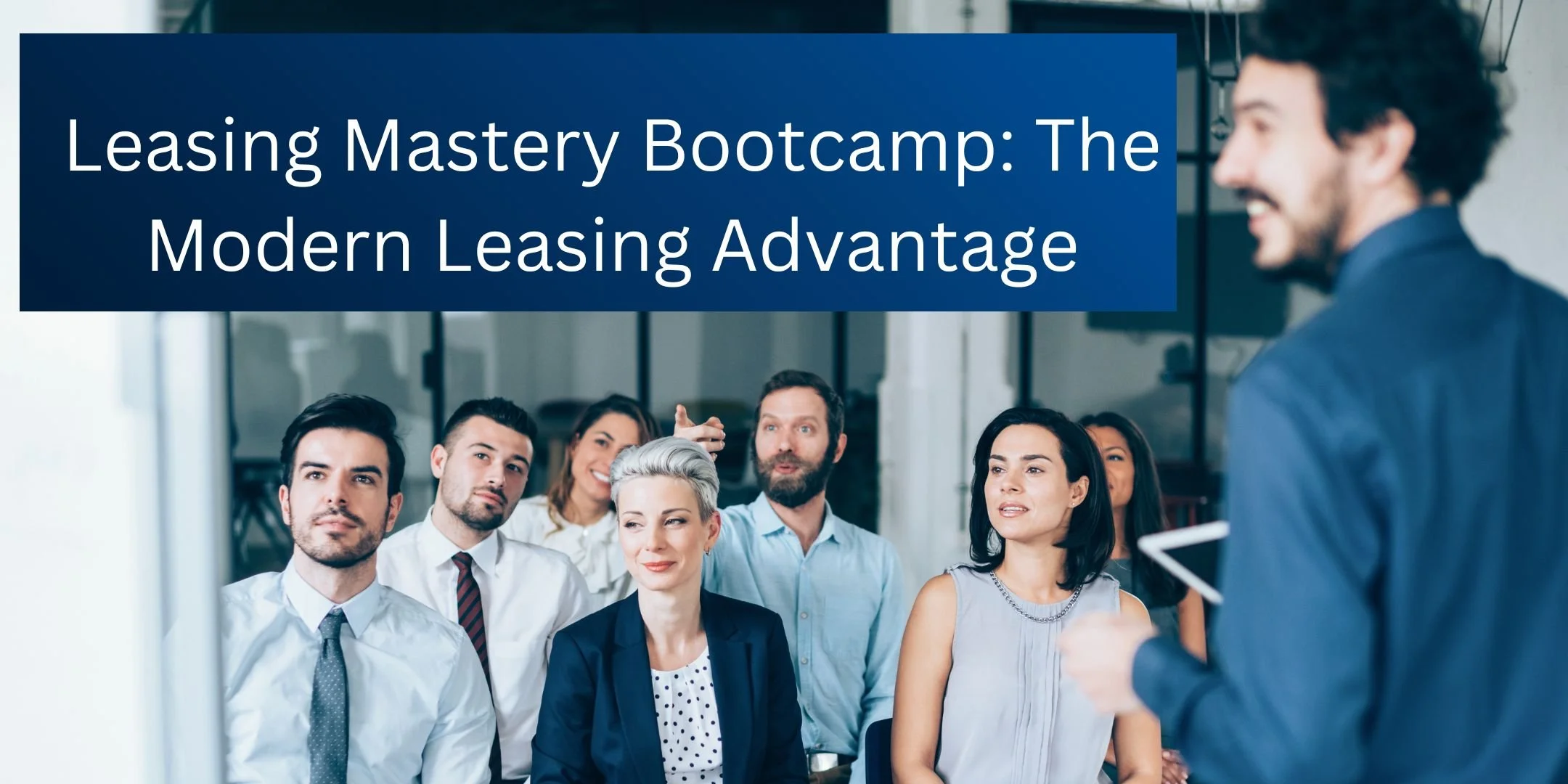 Leasing Mastery Workshop the Modern Advantage
