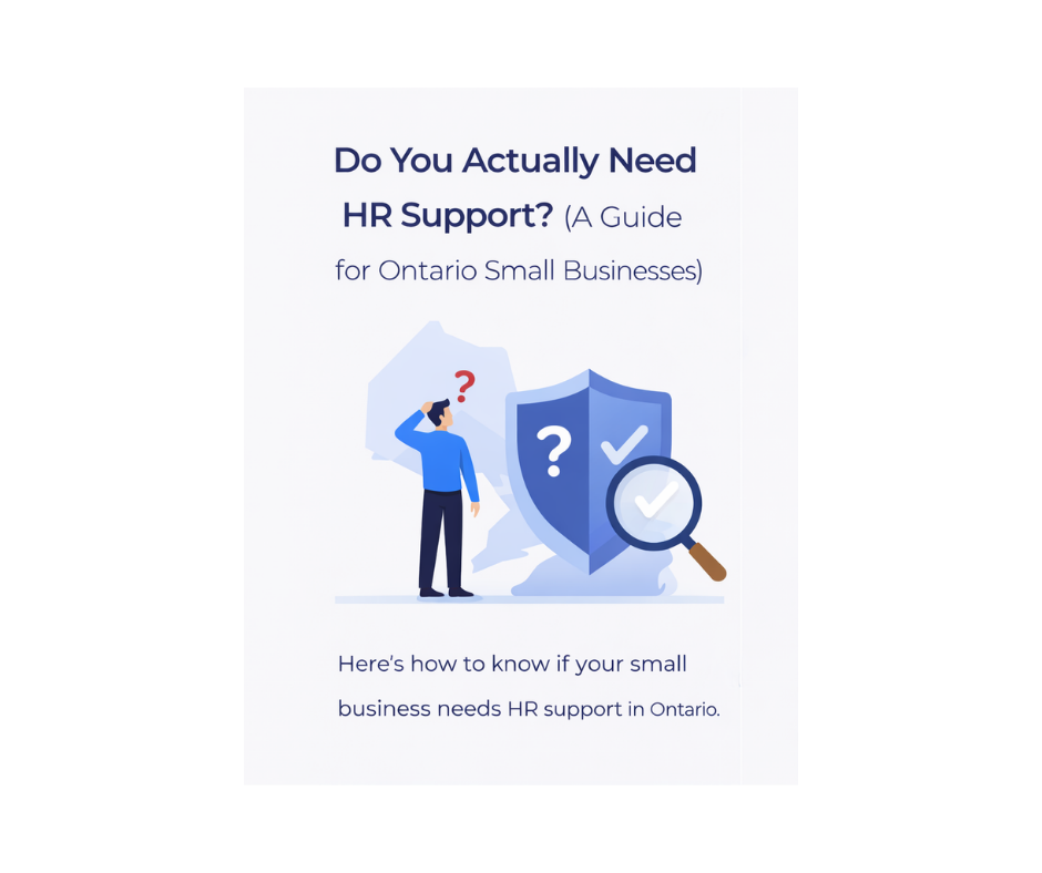 Do You Actually Need HR Support? (A Guide for Ontario Small Businesses)