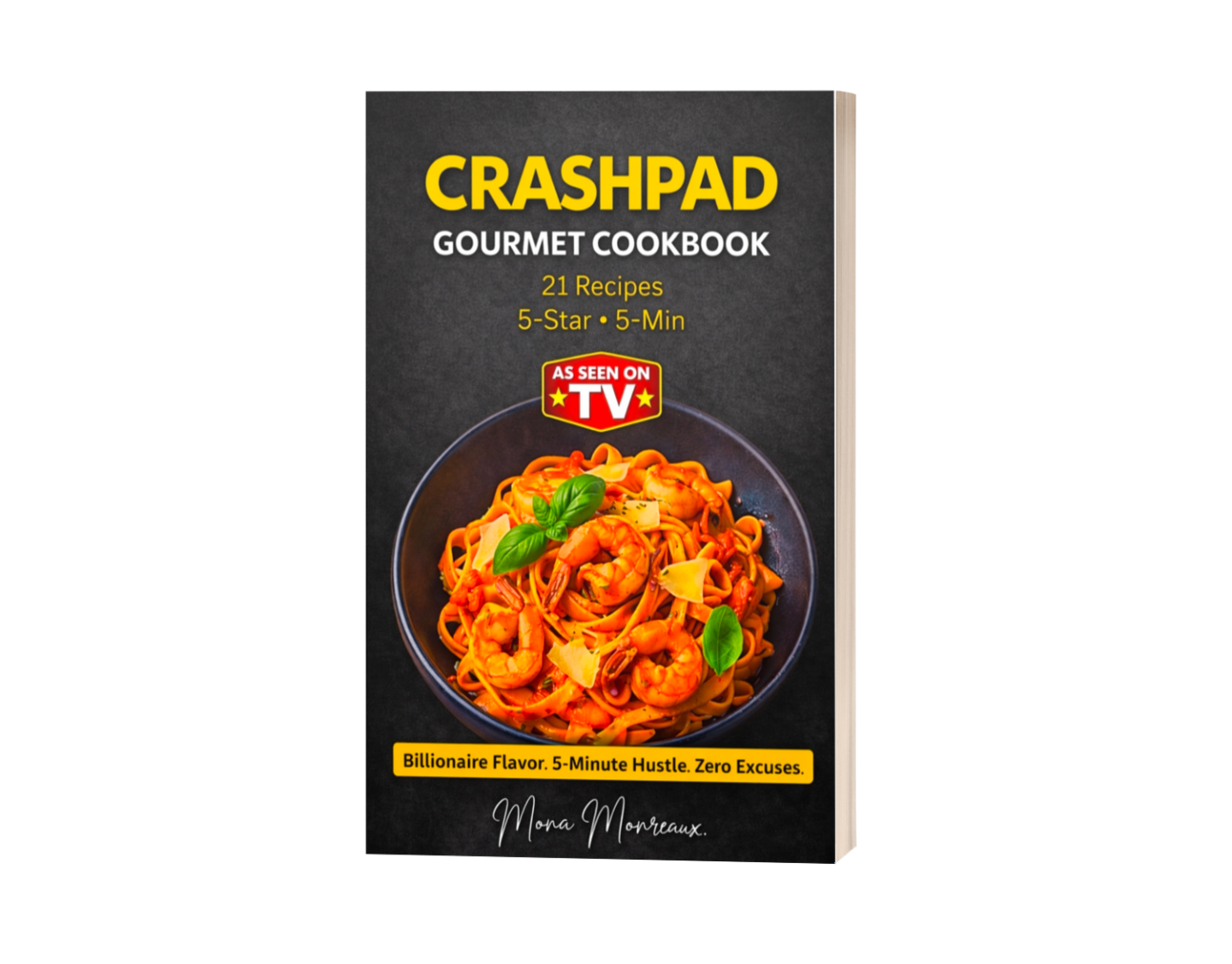 Cover of a cookbook titled 'Crashpad Gourmet Cookbook' featuring a bowl of shrimp pasta with basil garnish. The cover highlights 21 recipes, 5-star ratings, and 5-minute preparation time, with a red TV logo and the author's name, Mona Monreaux.