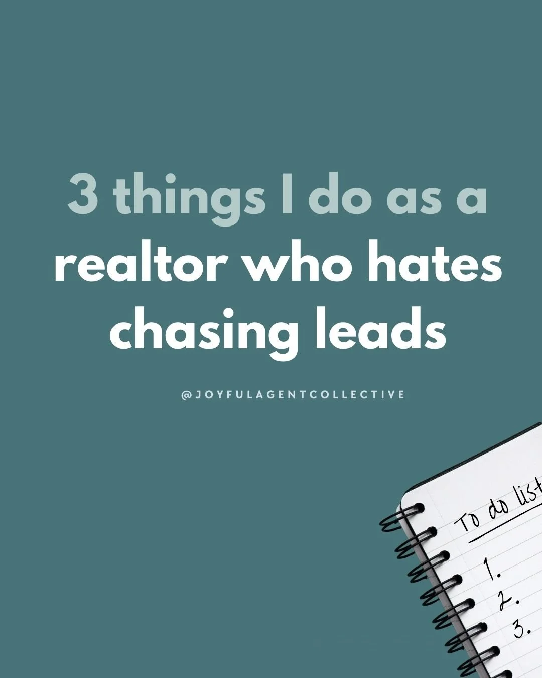 A motivational graphic with a green background that says, '3 things I do as a realtor who hates chasing leads,' and features a partial view of a spiral-bound notebook with a to-do list.