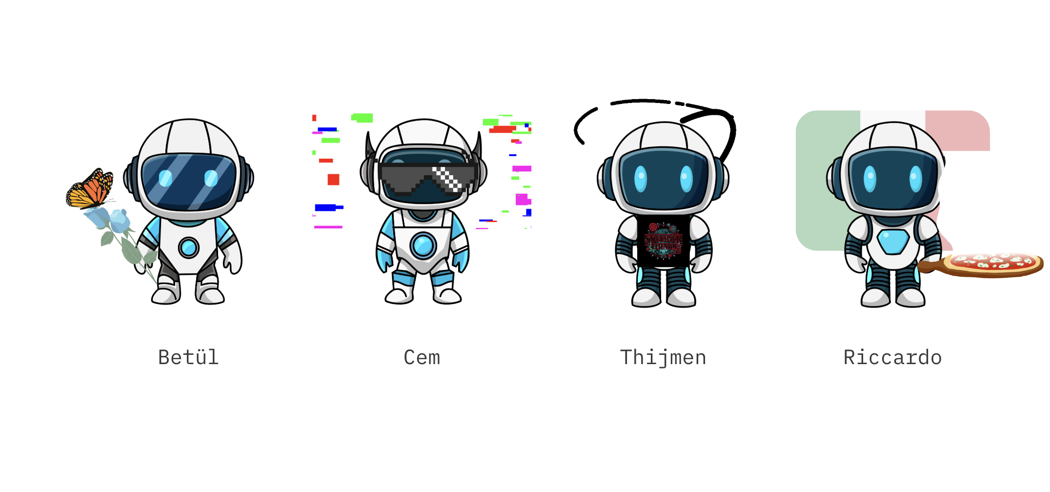 Four cartoon robots with unique accessories and labels: Betül holding a butterfly and flowers, Cem wearing pixelated sunglasses and glitch effects, Thjimen with a spinning orbital ring and Stranger Things t-shirt, Riccardo with pizza and a background with a flag.