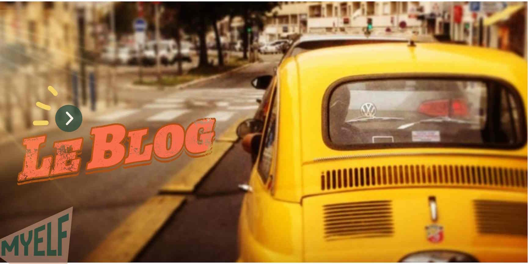 Voiture jaune vintage stationnée sur la rue avec texte 'LE BLOG' en rouge sur l'image, et d'autres textes en petits caractères.»}}rigez