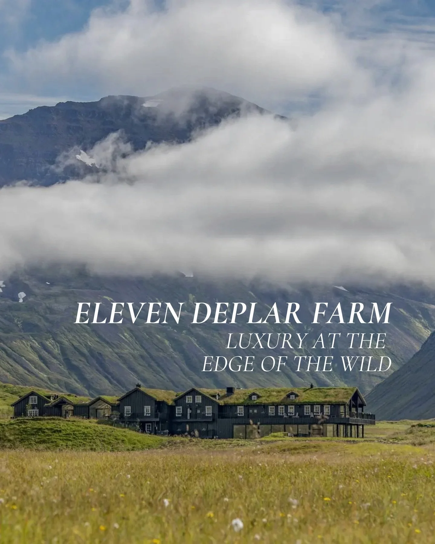 At Eleven Deplar Farm, the wild is not observed, it is experienced in its most refined form.

A restored Icelandic farm set deep within the Flj&oacute;t Valley, where design, landscape, and stillness exist in perfect balance. Days unfold between heli