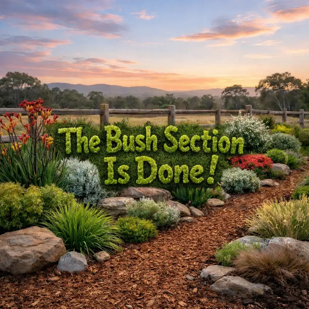 The Bush Section Is Done!