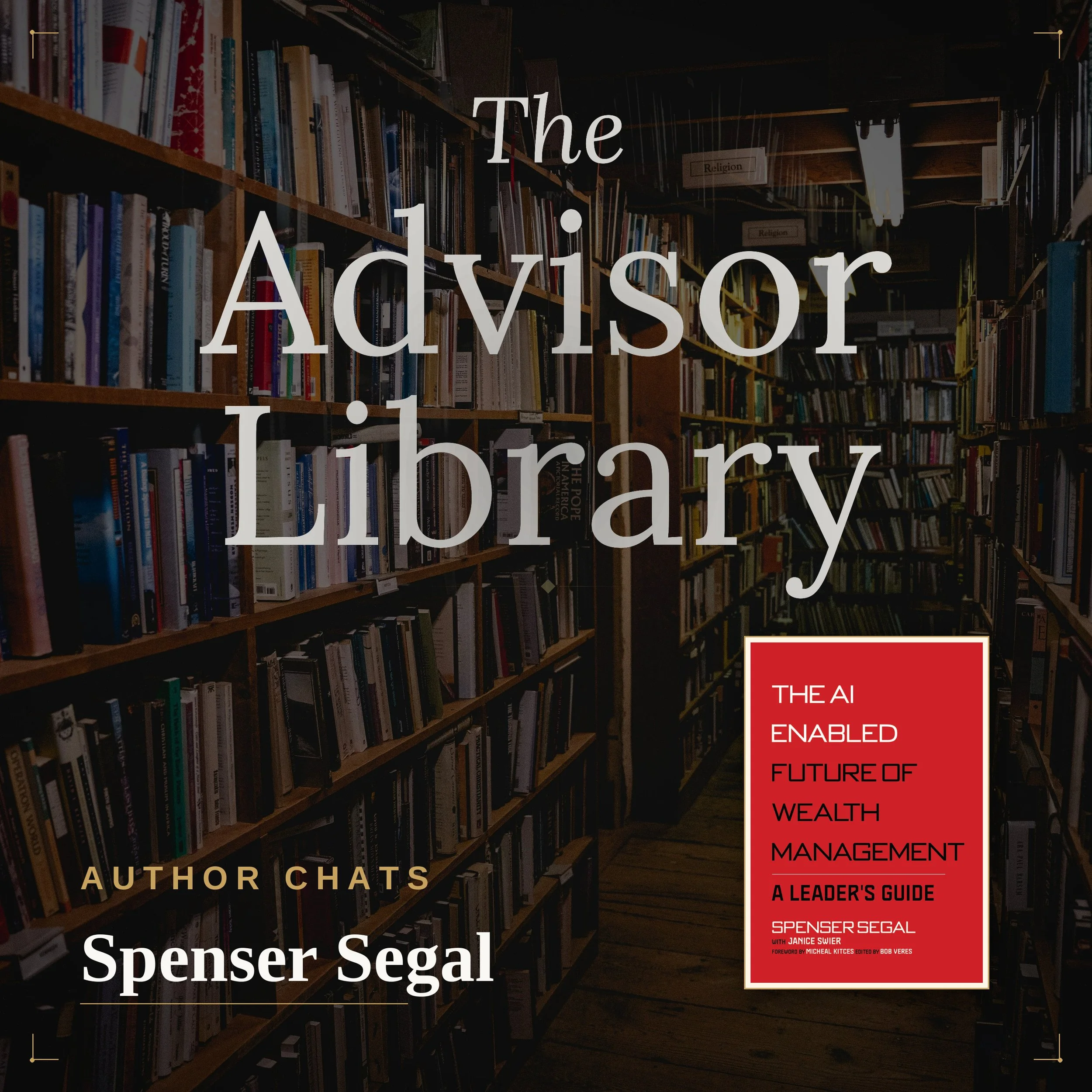 The AI-Enabled Future of Wealth Management, with Spenser Segal (Author Chats)