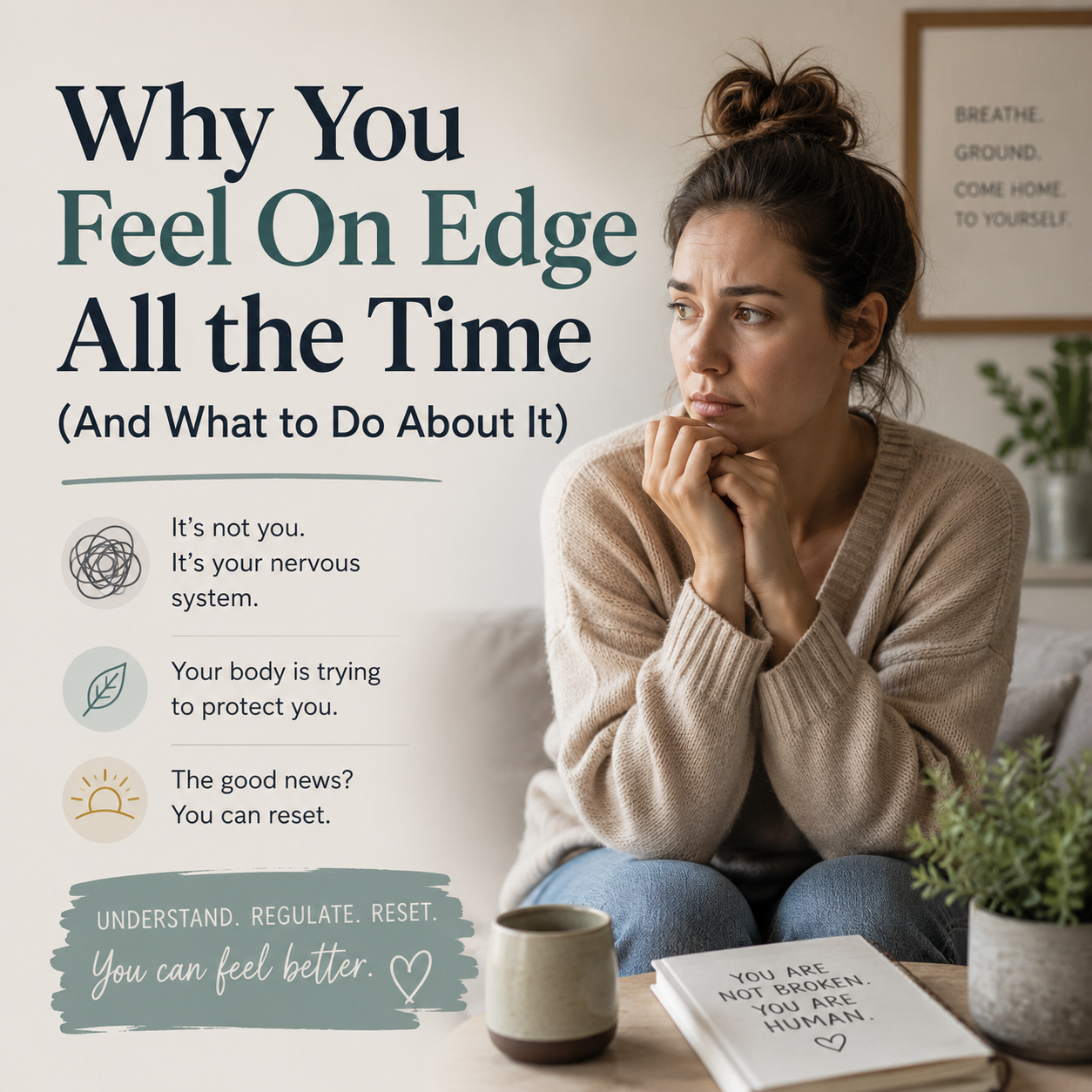 Why You Feel On Edge All the Time and What to Do About It