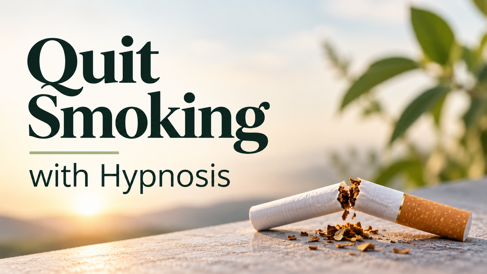 Professional “Quit Smoking with Hypnosis” banner featuring a broken cigarette, scattered tobacco and a calm natural background.