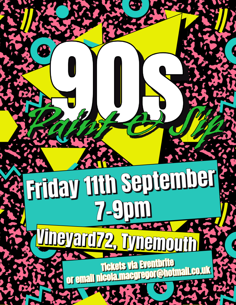 Event poster for 90s Party & Sip on Friday, September 11th, from 7 to 9 pm at Vineyard 72, Tynemouth. Includes ticket information via Eventbrite or email. Bright neon colors and 90s design elements.