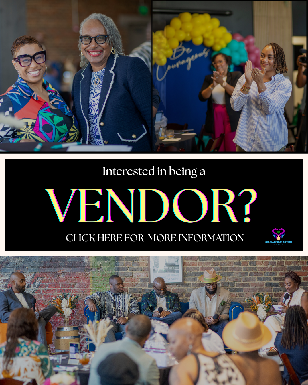 A collage of three images. The top left shows two women smiling at an event. The top right shows women applauding in a decorated room with balloons. The bottom shows a panel discussion with four men and one woman speaking to an audience. In the middle is a black banner with colorful text that says, 'Interested in being a VENDOR? CLICK HERE FOR MORE INFORMATION' with a logo in the bottom right corner.