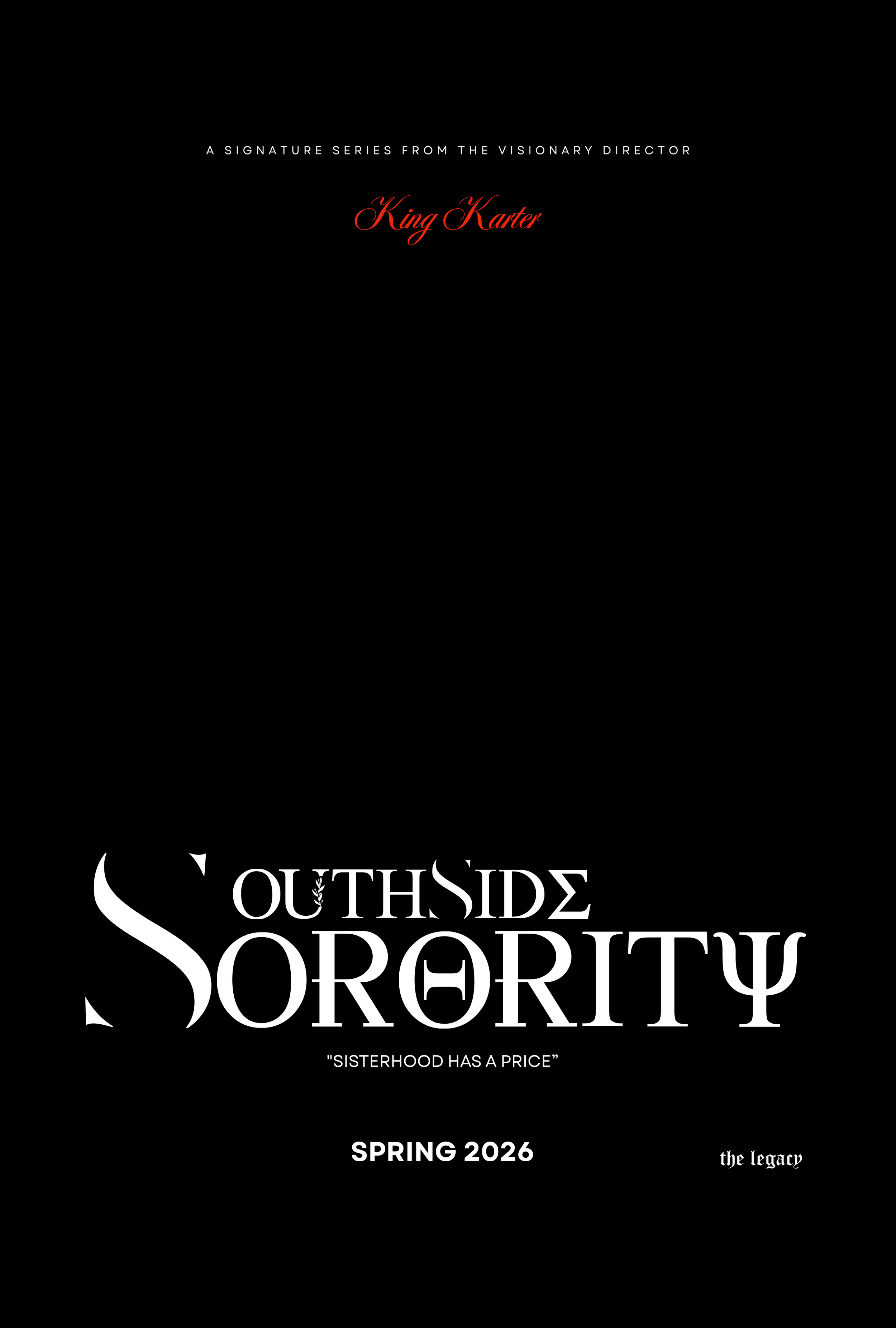 Cover page of a publication titled "Outside Sorority" by King Karter, part of the Signature Series from the Visionary Director, for Spring 2026, with the tagline "Sisterhood Has a Price" and the phrase "the legacy" in small text.