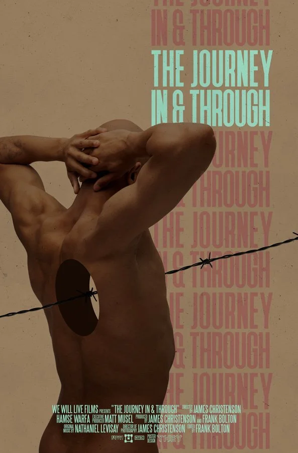 Poster for the documentary film "The Journey In & Through" showing a man with a barbed wire in front of him, with the text "We will live films presents The Journey In & Through" and "Directed by James Christenson" in small text at the bottom.