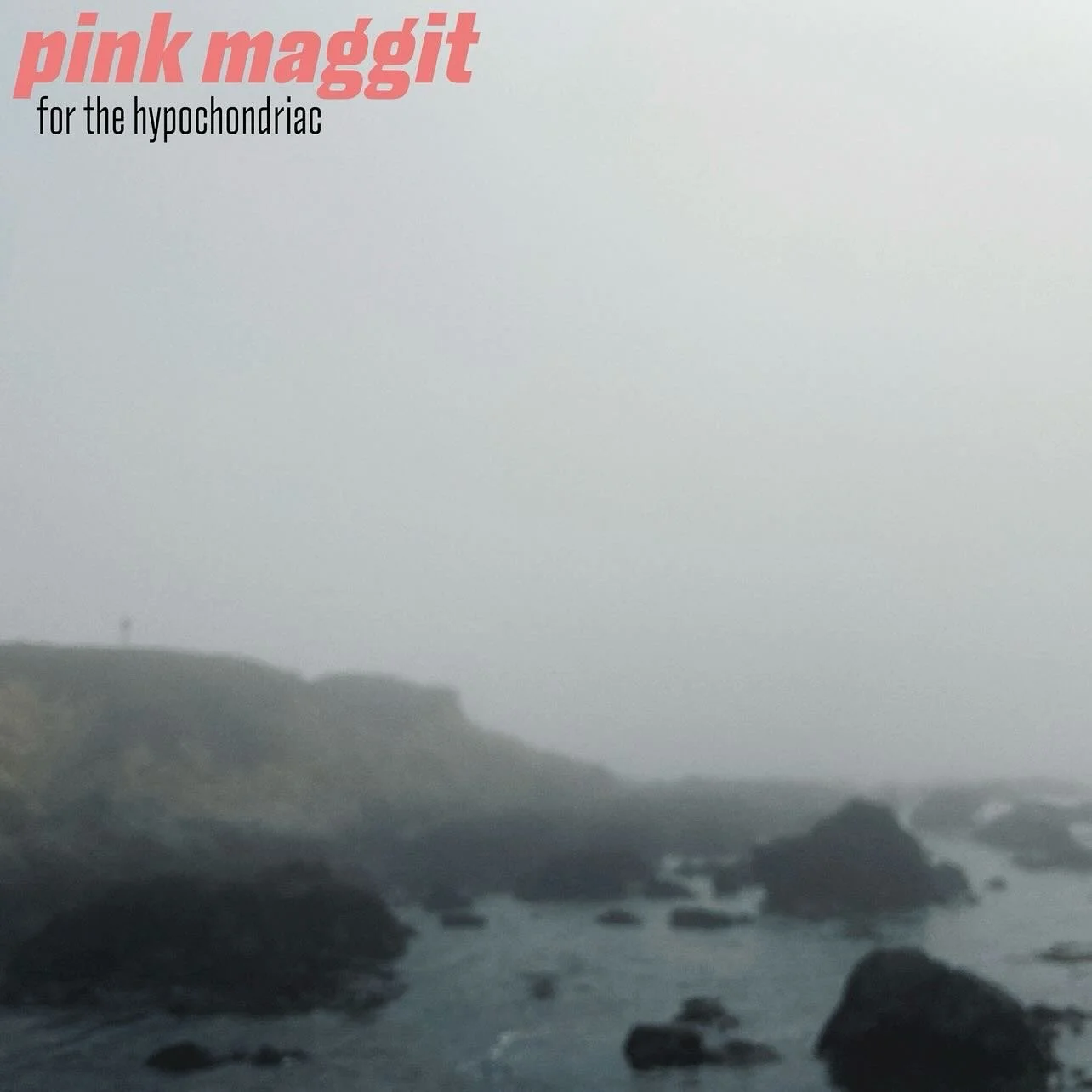 pink maggit - for the hypochondriac