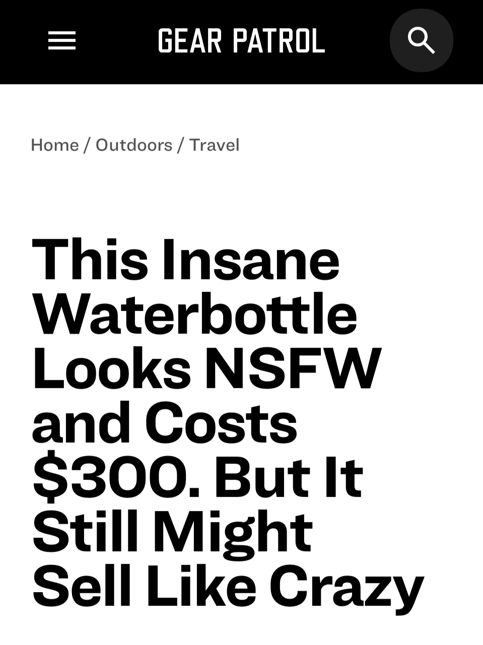 Screenshot of a website article titled 'This Insane Waterbottle Looks NSFW and Costs $300. But It Still Might Sell Like Crazy' under the Gear Patrol header, with a menu icon and search icon at the top.