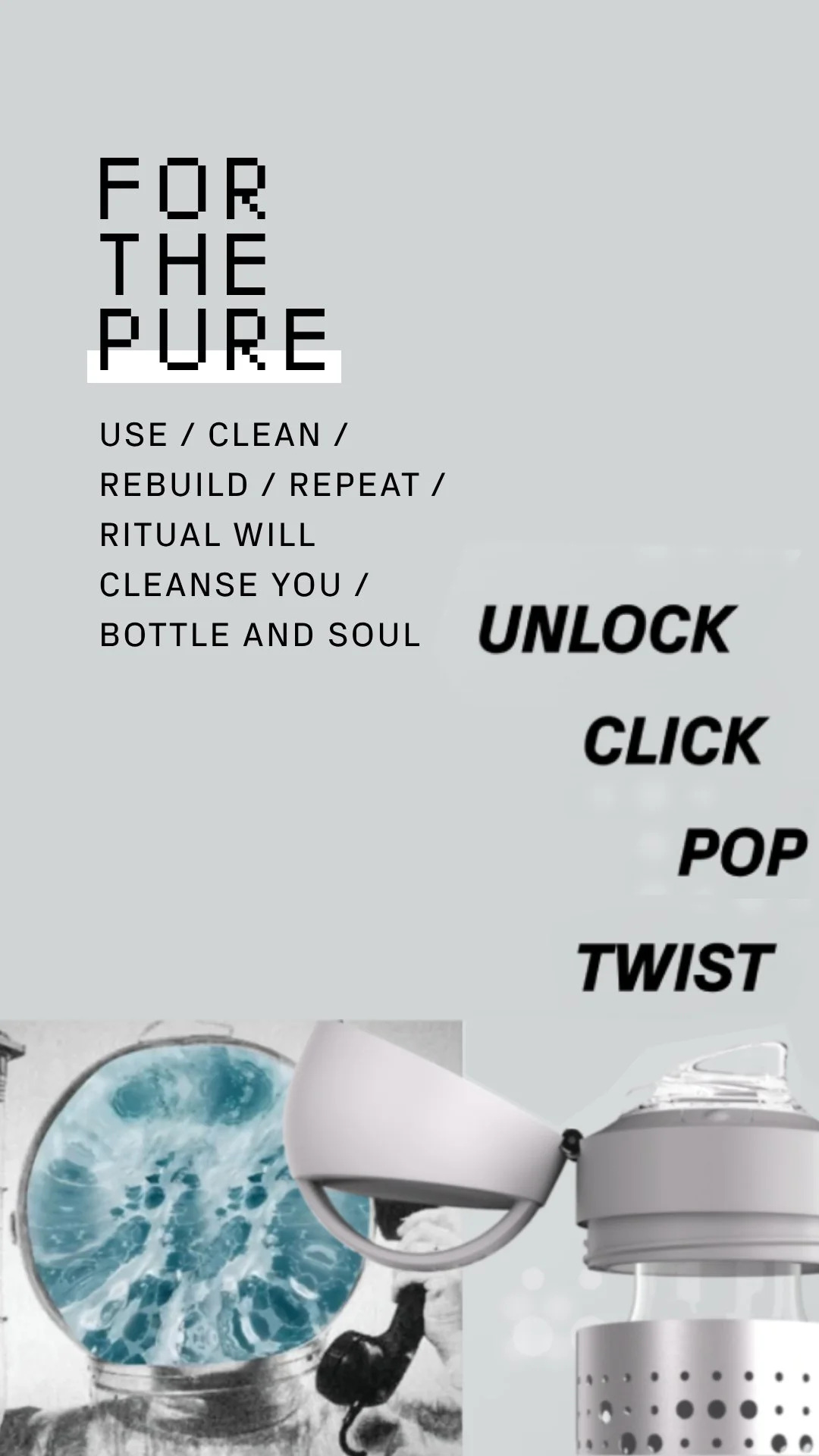 A graphic with the words "FOR THE PURE" and instructions like "USE / CLEAN / REBUILD / REPEAT / RITUAL WILL CLEANSE YOU / BOTTLE AND SOUL" on a light gray background, and a photo of a washing machine with water inside and a white bottle with a hose attached at the bottom.