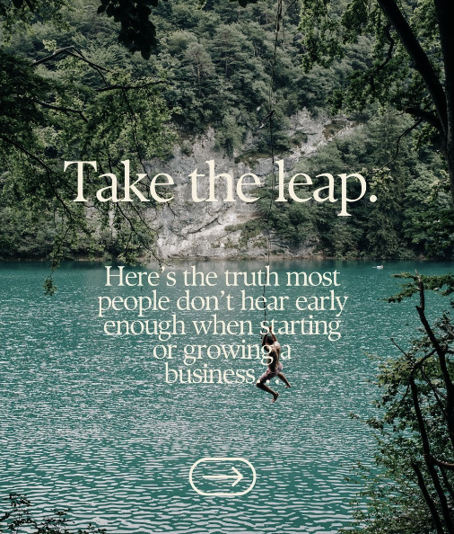 Person swinging on a rope over a turquoise lake surrounded by trees and mountains with the text 'Take the leap. Here’s the truth most people don’t hear early enough when starting or growing a business.'