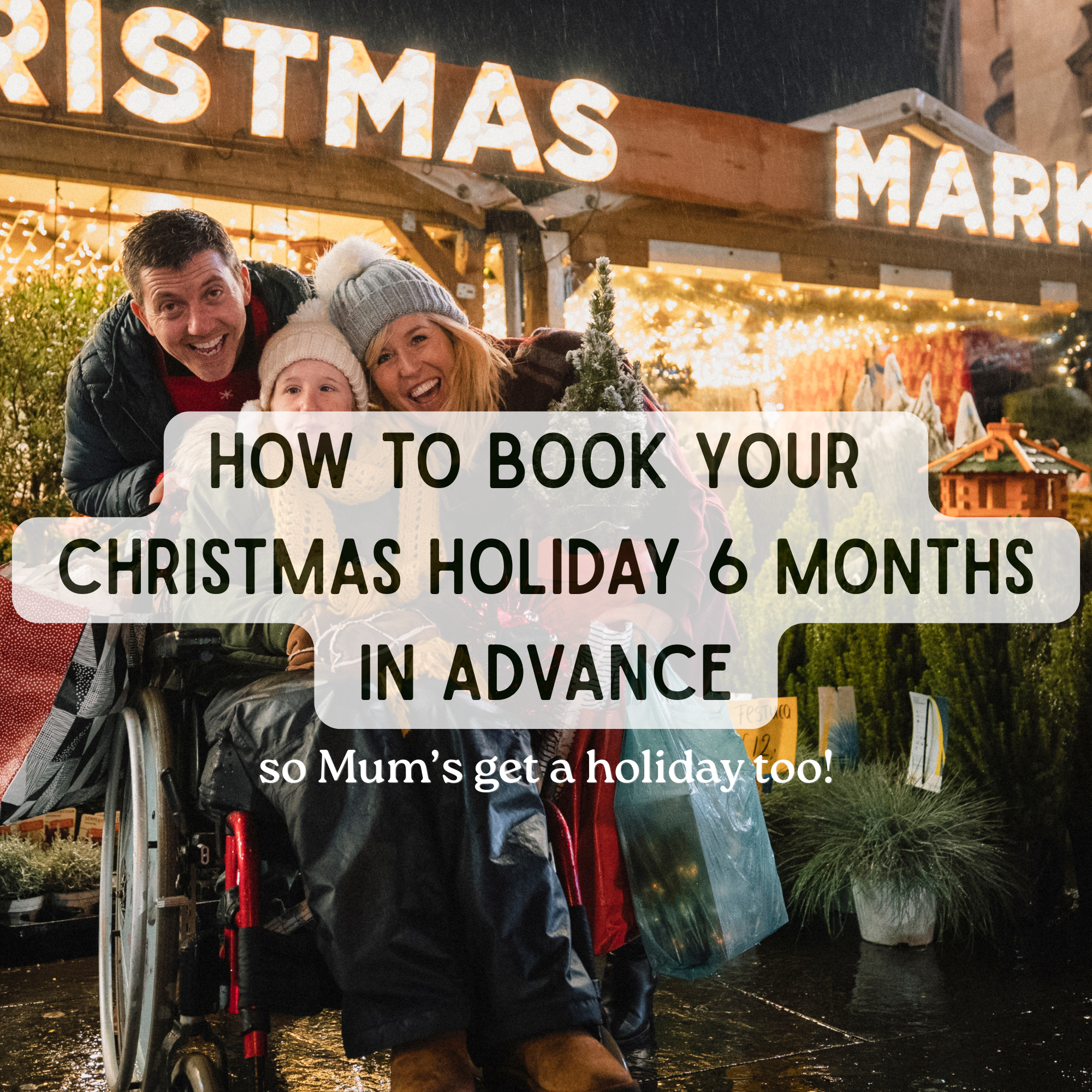 How to Book Your Christmas Holiday 6 Months in Advance (and Actually Get What You Want)