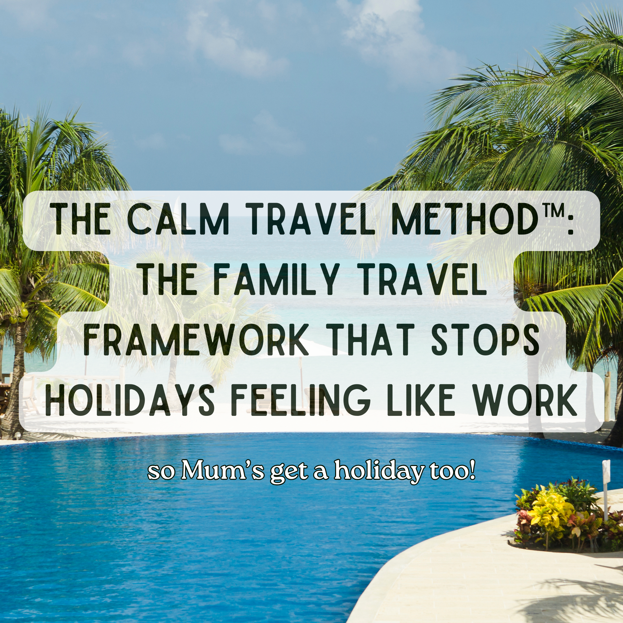 The CALM Travel Method™: The Family Travel Framework That Stops Holidays Feeling Like Work