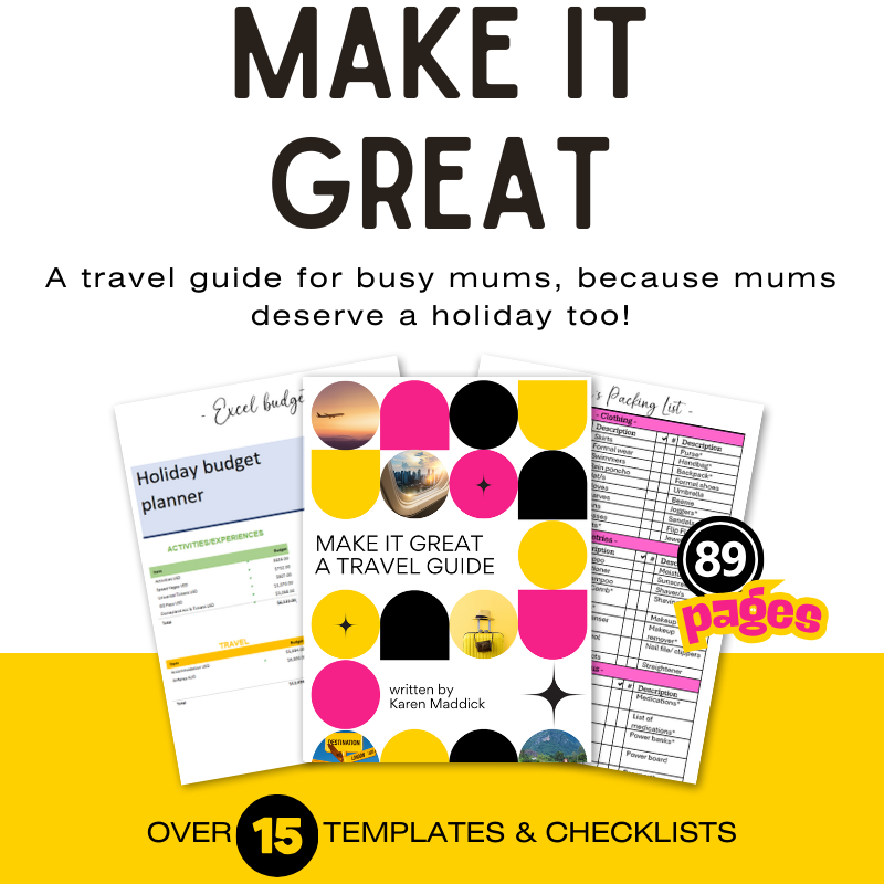 Make it Great -  A Travel Guide for Busy Mums