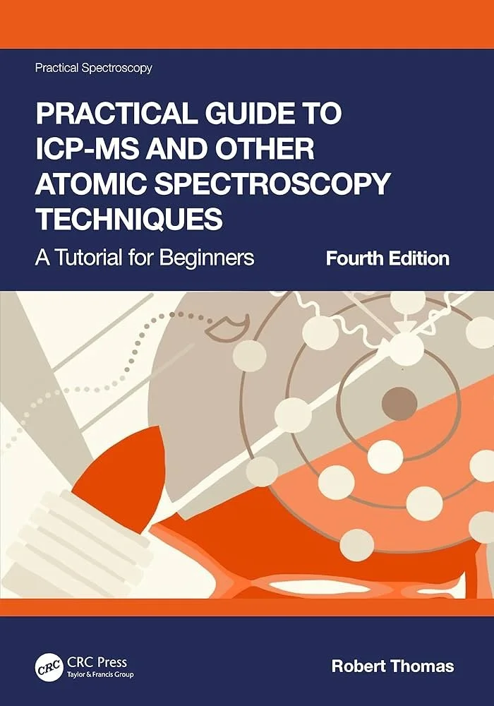 Cover of a book titled "Practical Guide to ICP-MS and Other Atomic Spectroscopy Techniques," by Robert Thomas, fourth edition, published by CRC Press. The cover features abstract scientific illustrations and a color scheme of blue, orange, and beige.