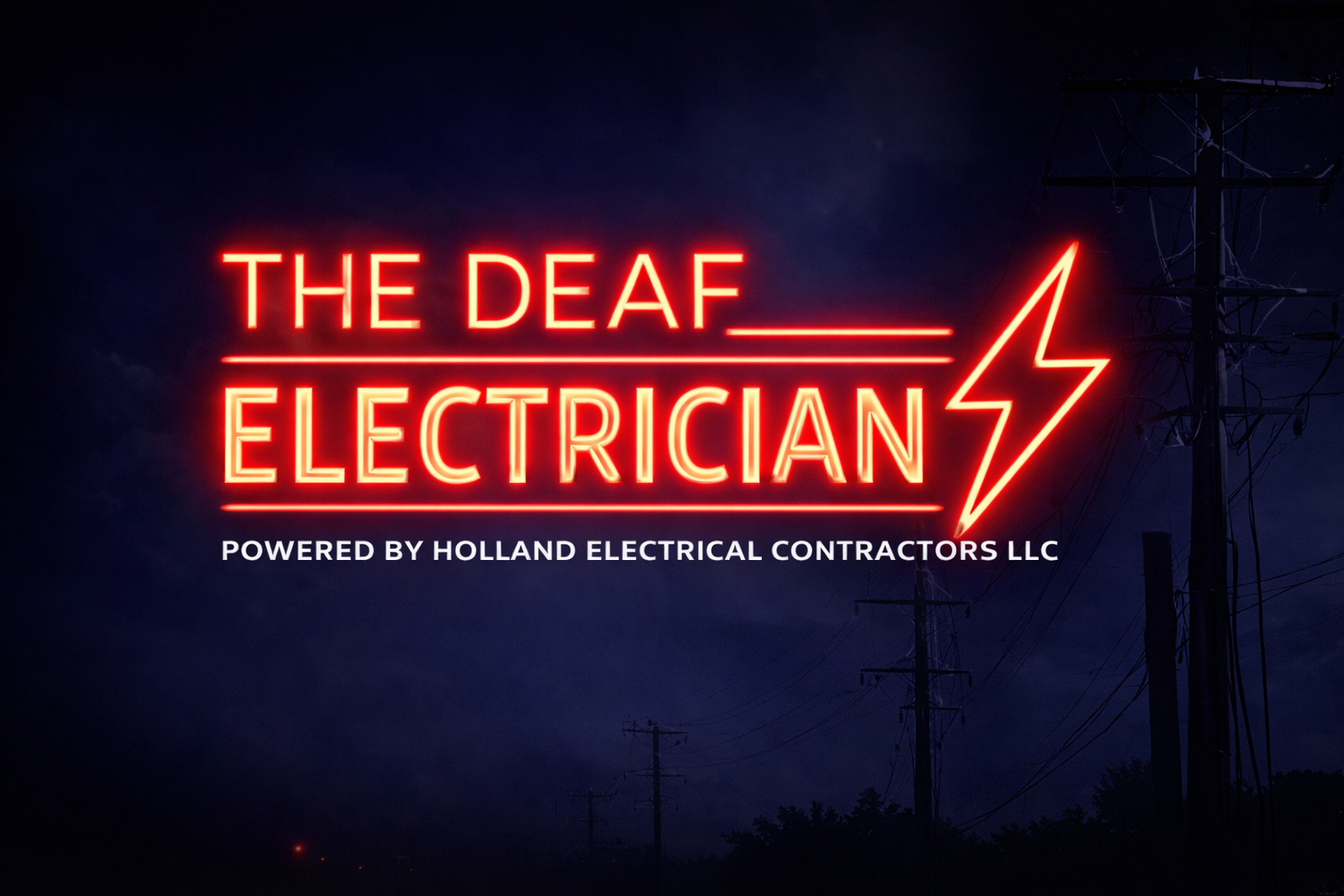 Neon sign reads 'The Deaf Electrician' with a lightning bolt, and below it says 'Powered by Holland Electrical Contractors LLC' against a dark night sky with power lines.