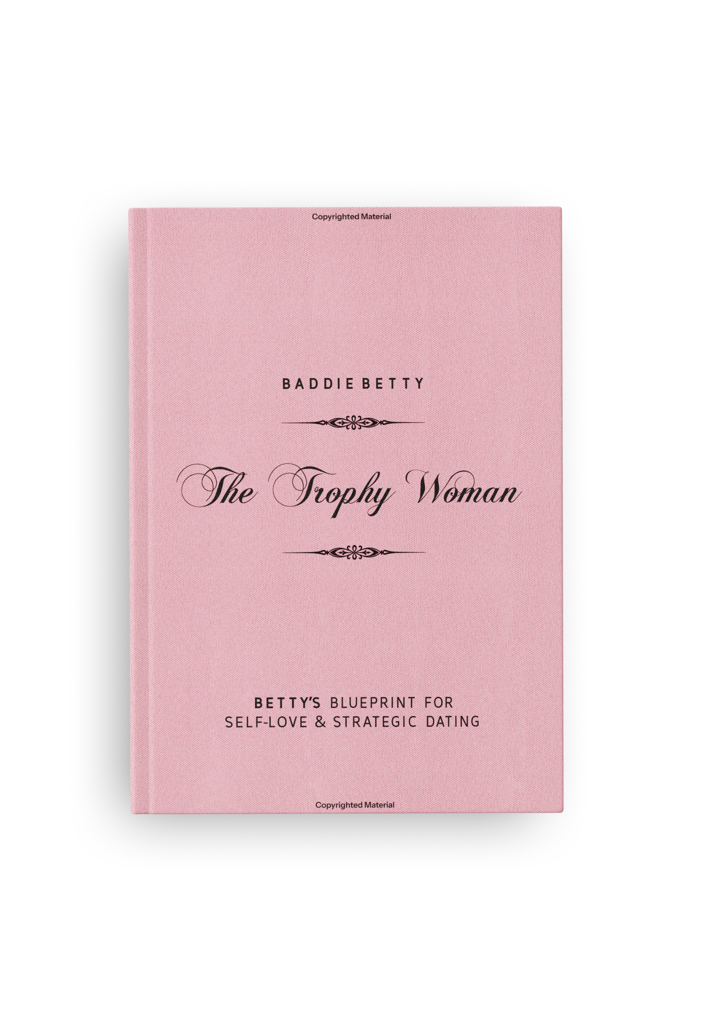 Pink hardcover book titled 'The Trophy Woman' by Baddie Betty, with subtitle 'Betty's Blueprint for Self-Love & Strategic Dating' against a white background.