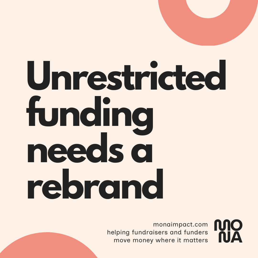 Unrestricted funding needs a rebrand
