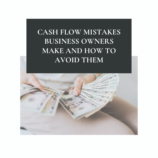 Cash flow mistakes business owners make and how to avoid them