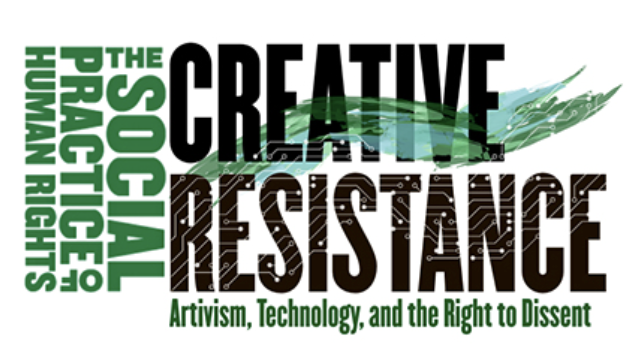 Creative Resistance — Artivism, Technology and the Right to Dissent