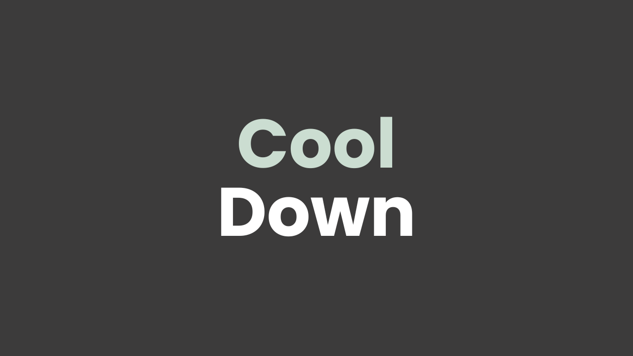 Cool Down
