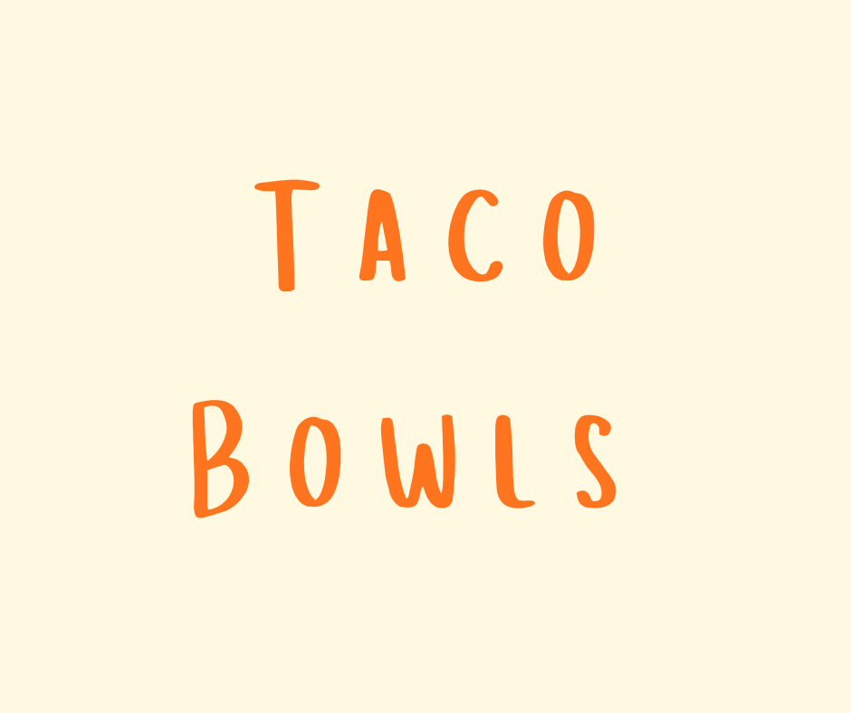 Taco Bowls