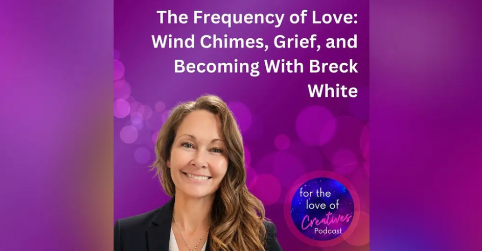 Love Chimes Featured on For the Love of Creatives Podcast