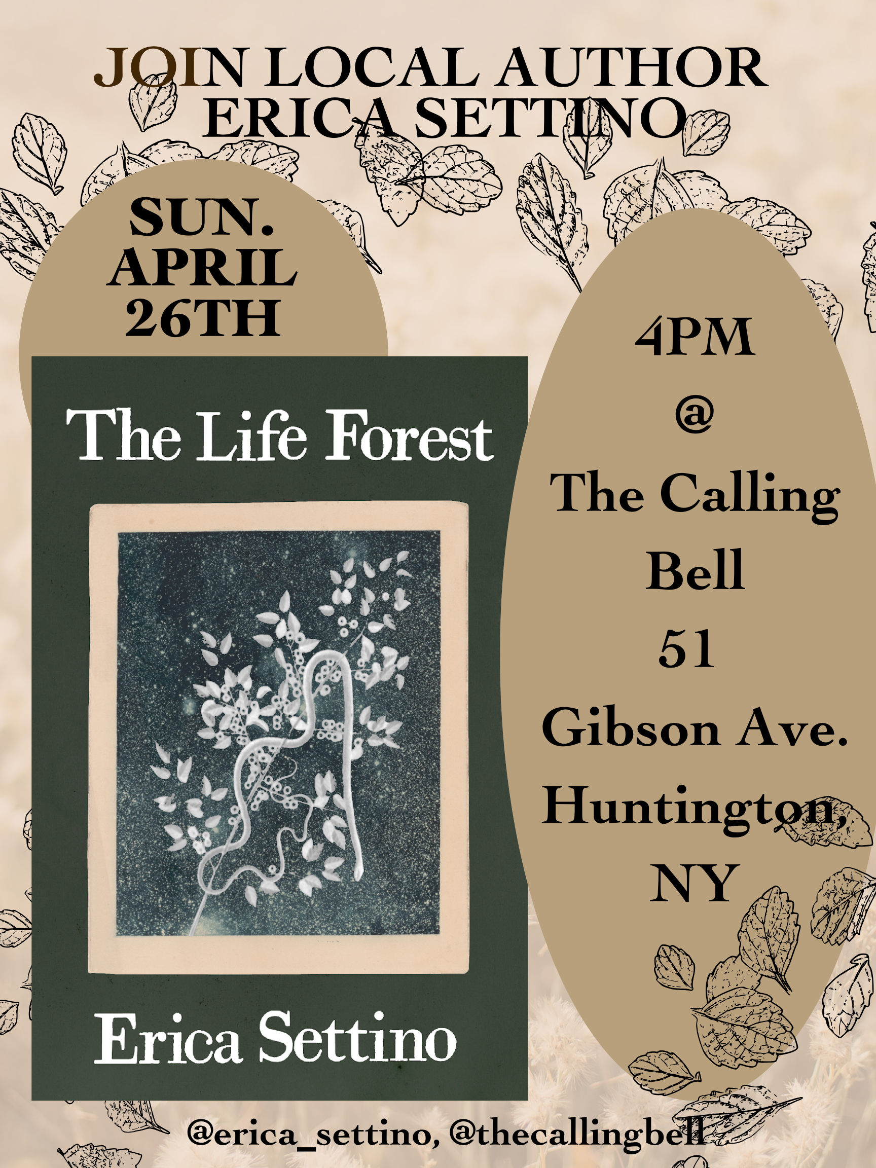 Event poster for Erica Settino's book signing of 'The Life Forest' on Sunday, April 26th at 4 PM at The Calling Bell, 51 Gibson Ave., Huntington, NY. The poster has a background with illustrated leaves and features a central image of a book cover with a white line drawing of a tree and a person.