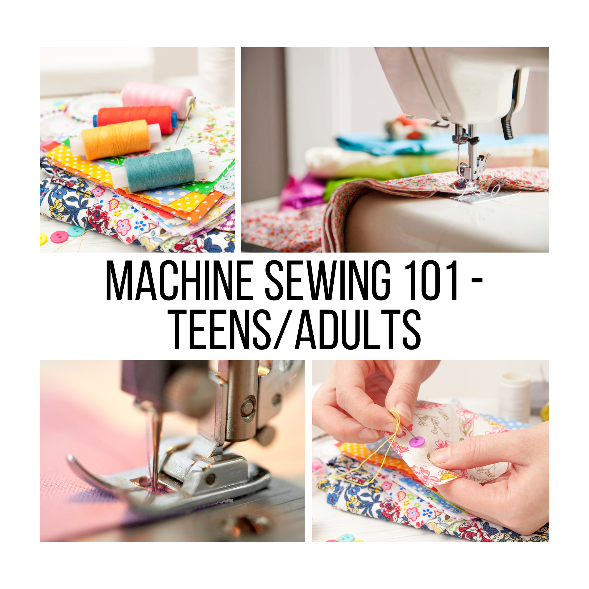 Machine Sewing 101 - Teens/Adults - March 2026