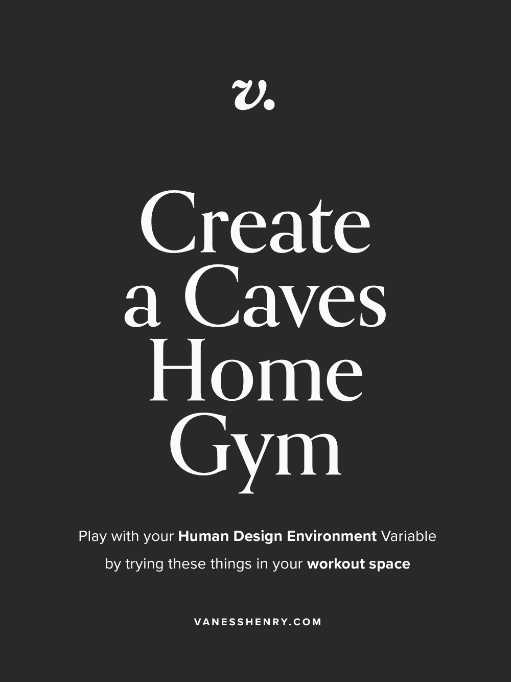 How to create a Caves Human Design Environment in your Home Gym