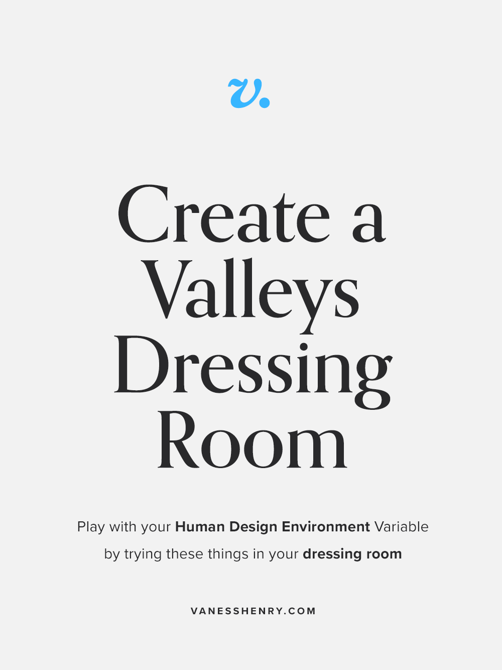 Create a Dressing Room for a Valleys Human Design Environment
