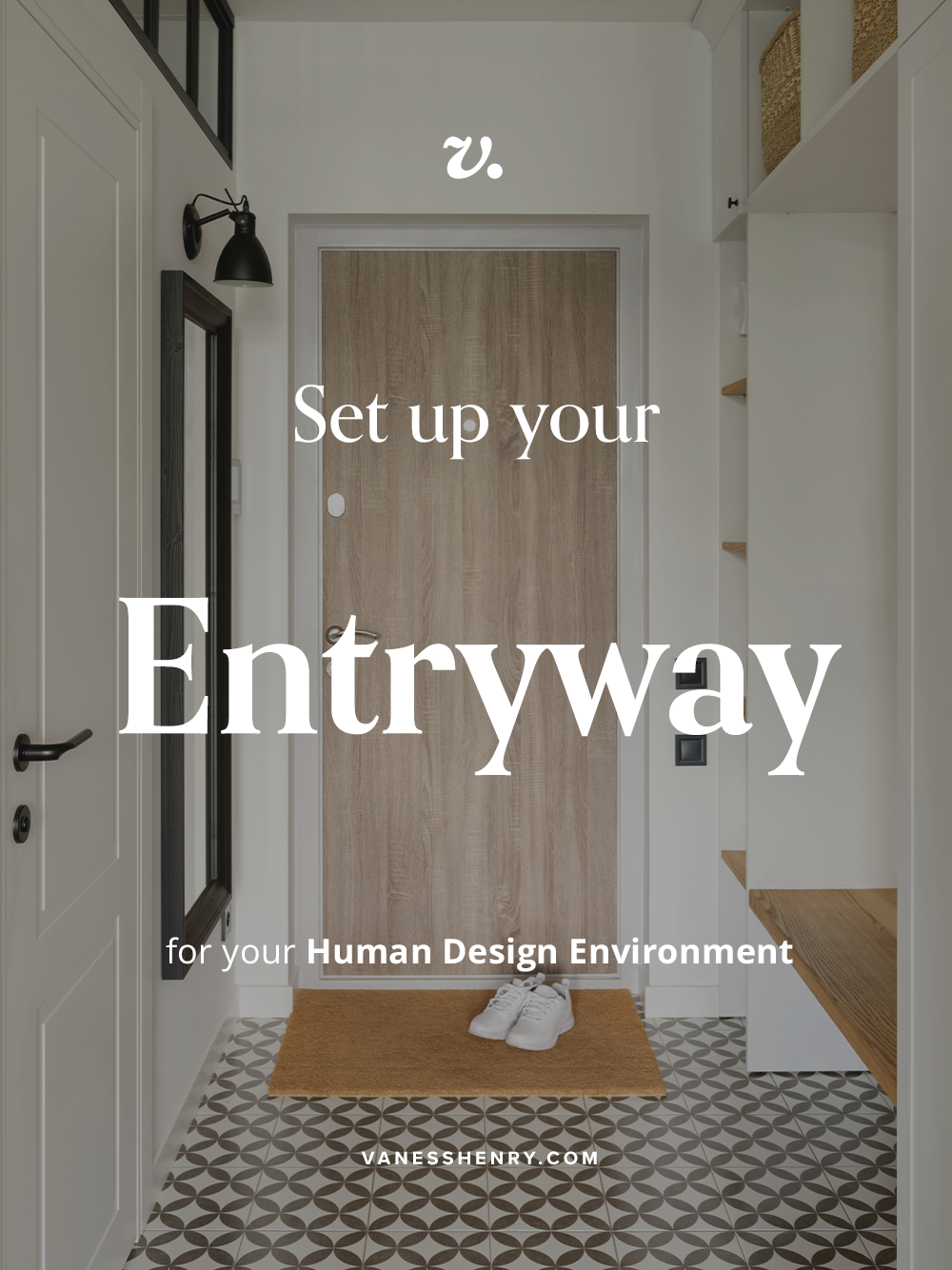 Set up your Entryway for your Human Design Environment