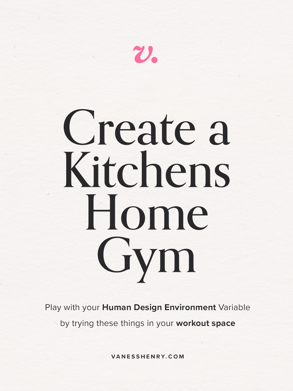 Create a Kitchens Human Design Environment in your Home Gym