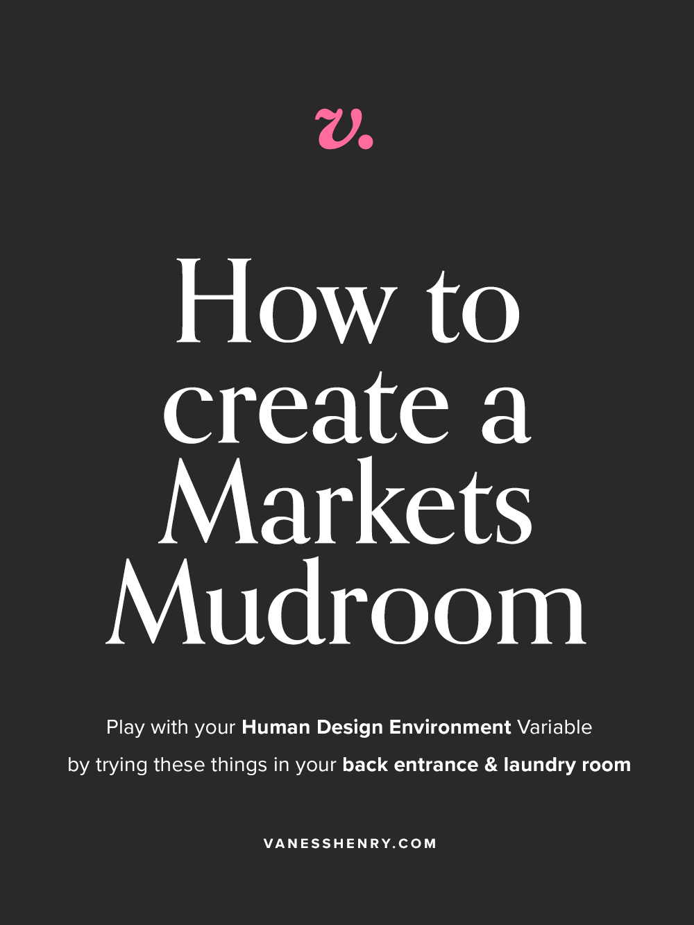 Transform your Mudroom into a Markets Human Design Environment