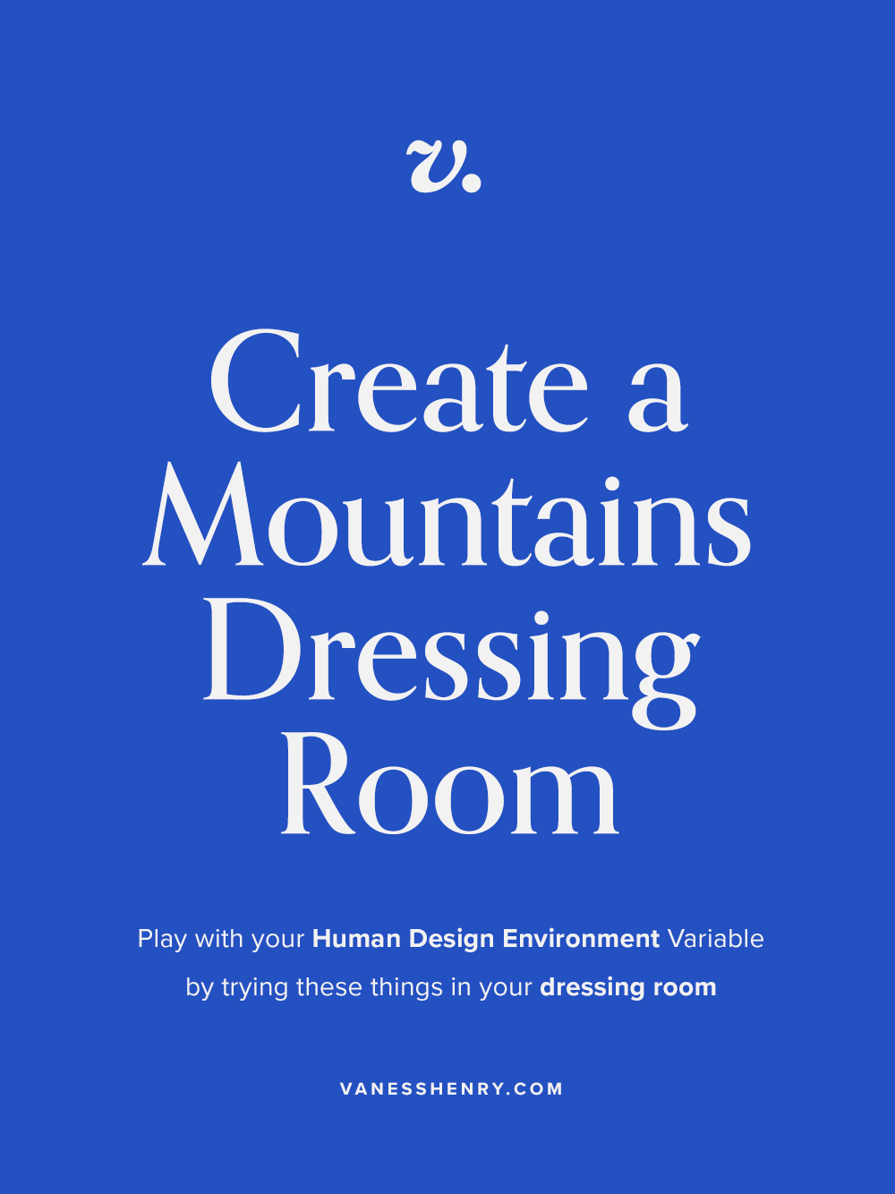Create a Dressing Room for a Mountains Human Design Environment