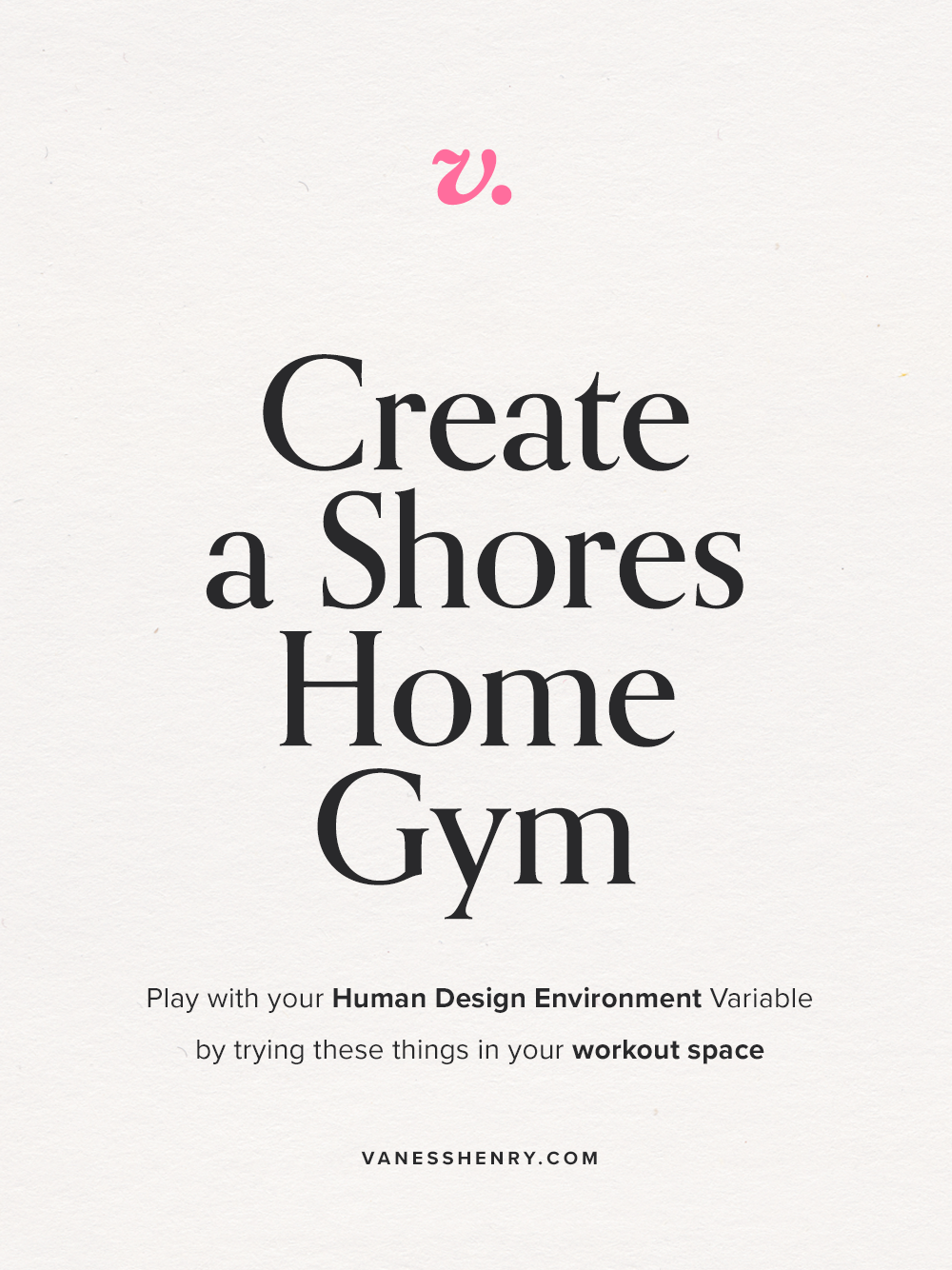 Create a Shores Human Design Environment in your Home Gym