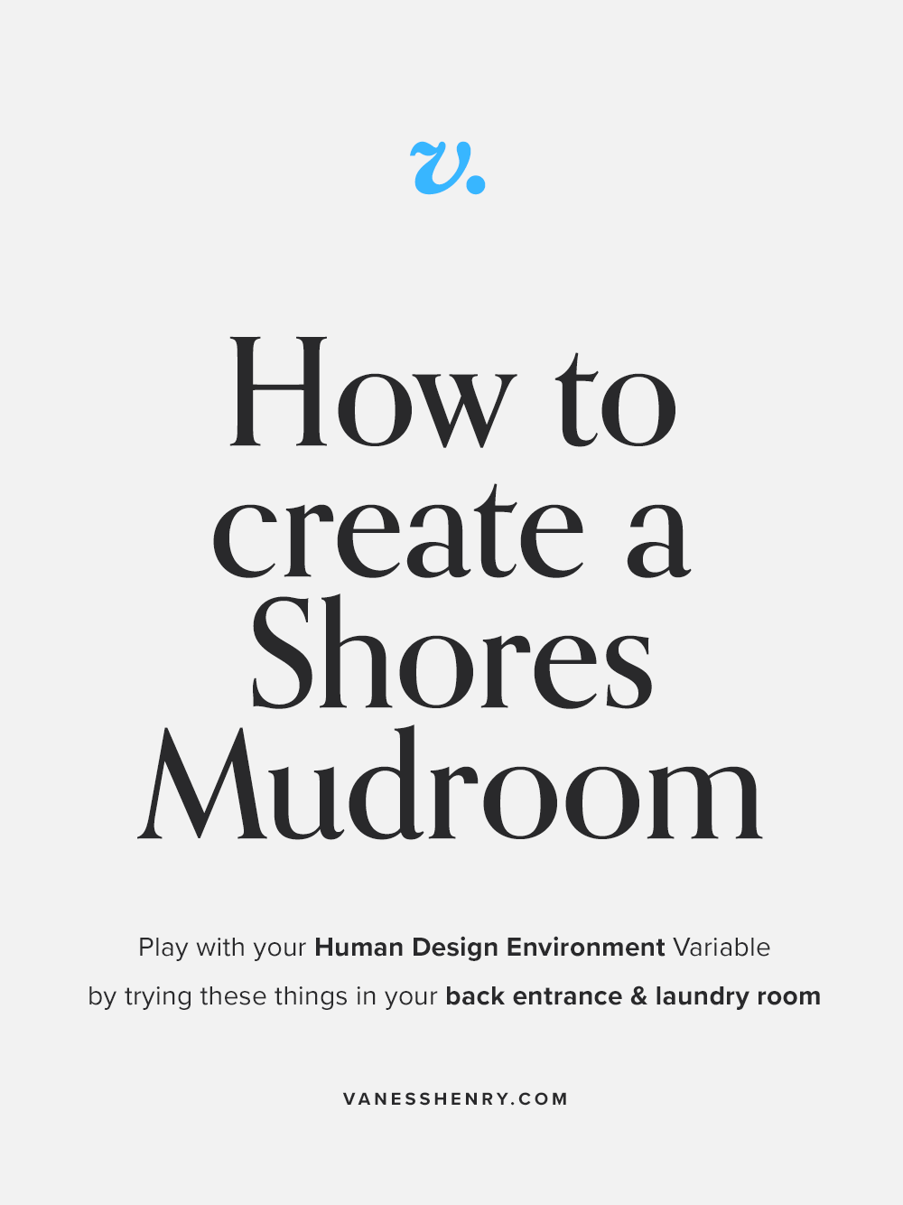 Transform your Mudroom into a Shores Human Design Environment