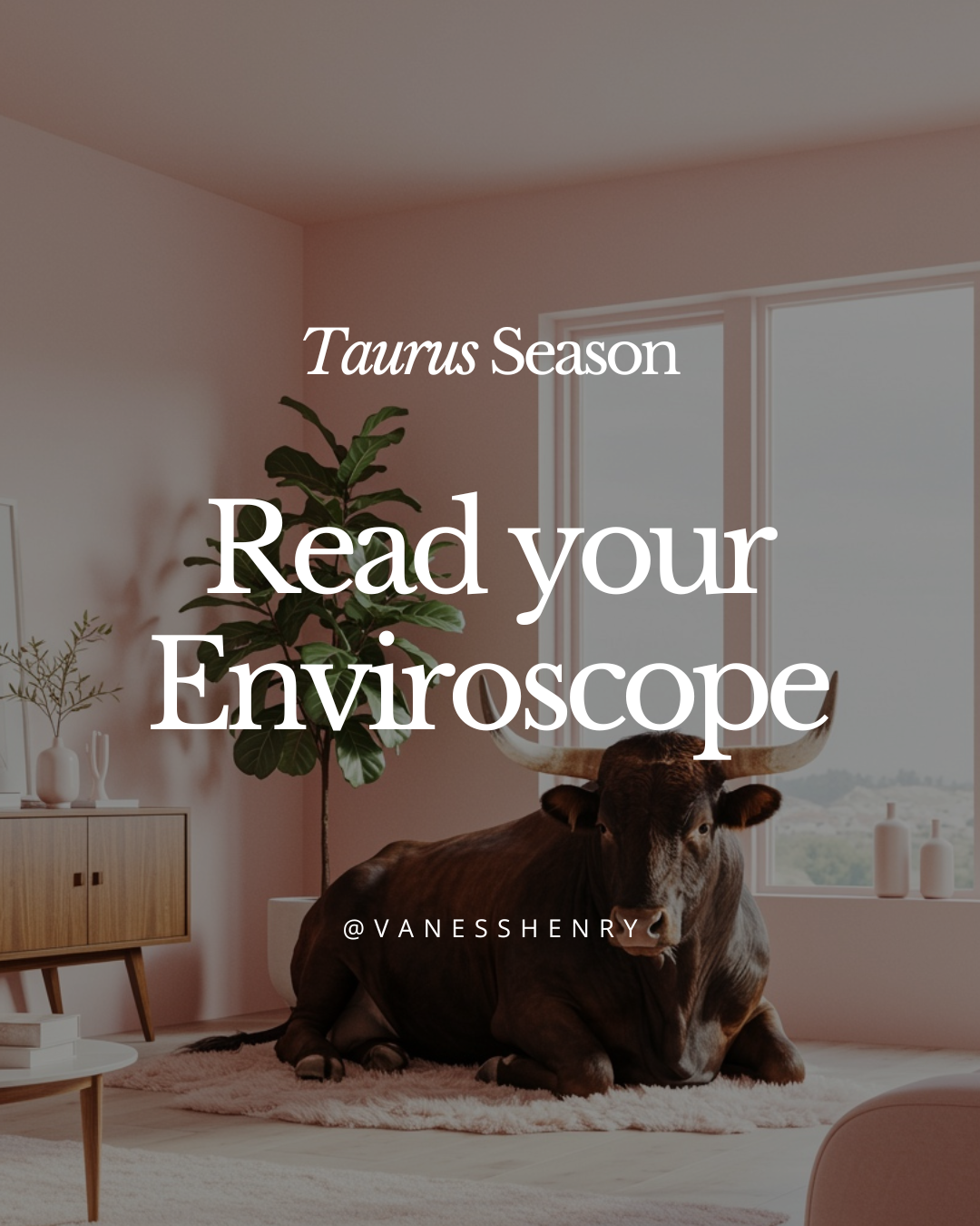 Taurus Season ENVIROSCOPE