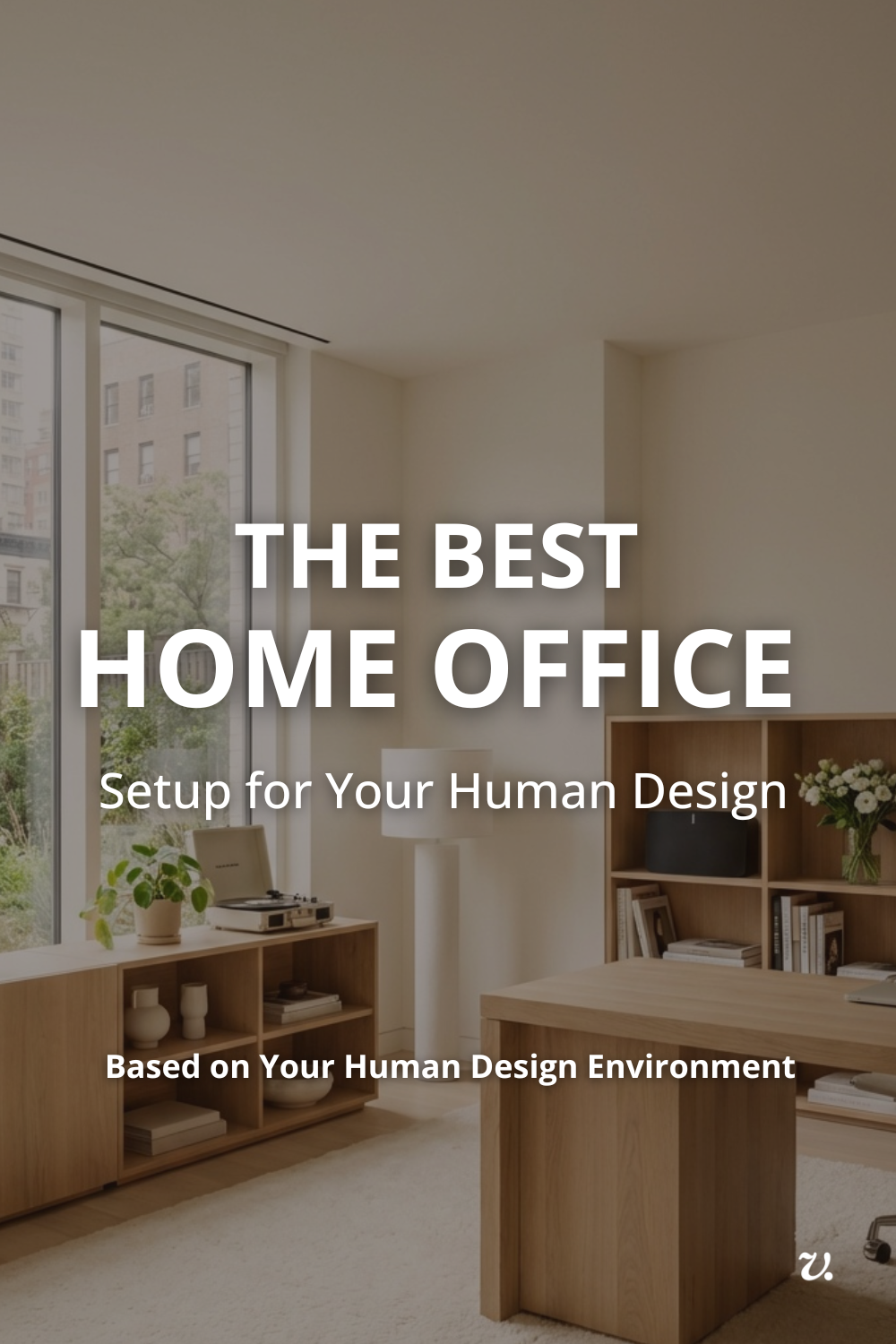 Best Home Office for your Human Design Environment_Vaness Henry 3.png