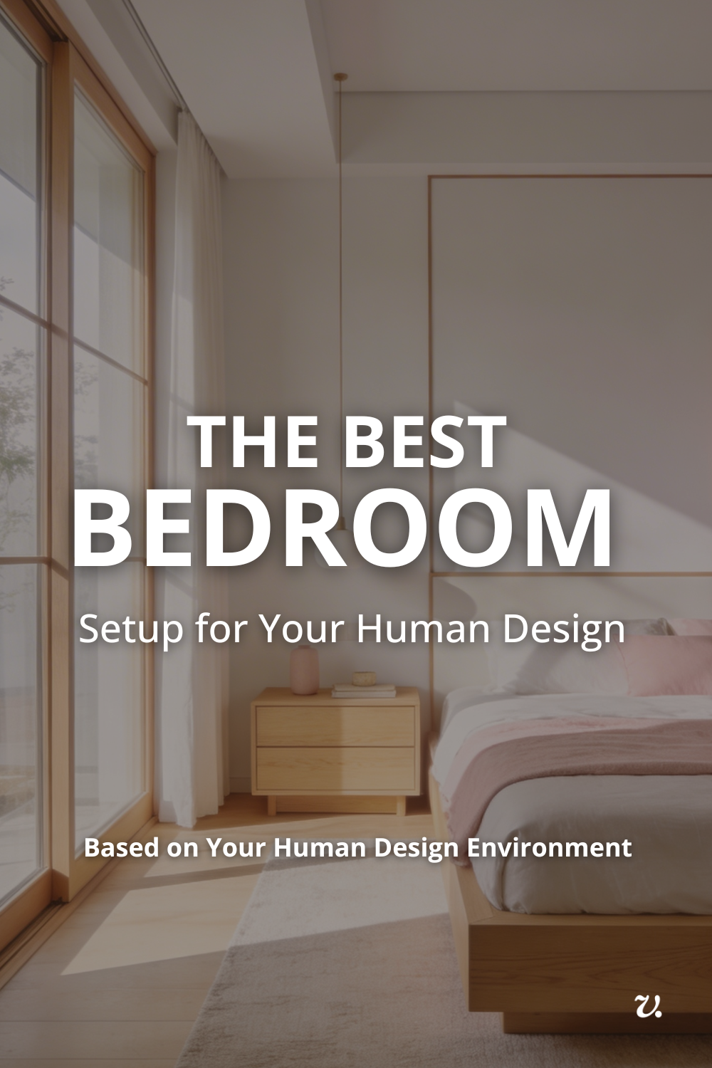 Does your Bedroom resonate with your Human Design Environment?